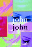John-John er skáldsaga eftir Mats Wahl...