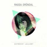 Ragga Gröndal - Astrocat Lullaby
